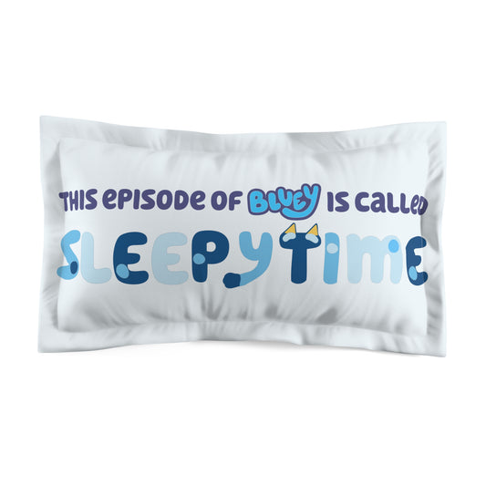 Bluey “Sleepytime” Microfiber Pillow Sham – Kids Cartoon Bedding Decor