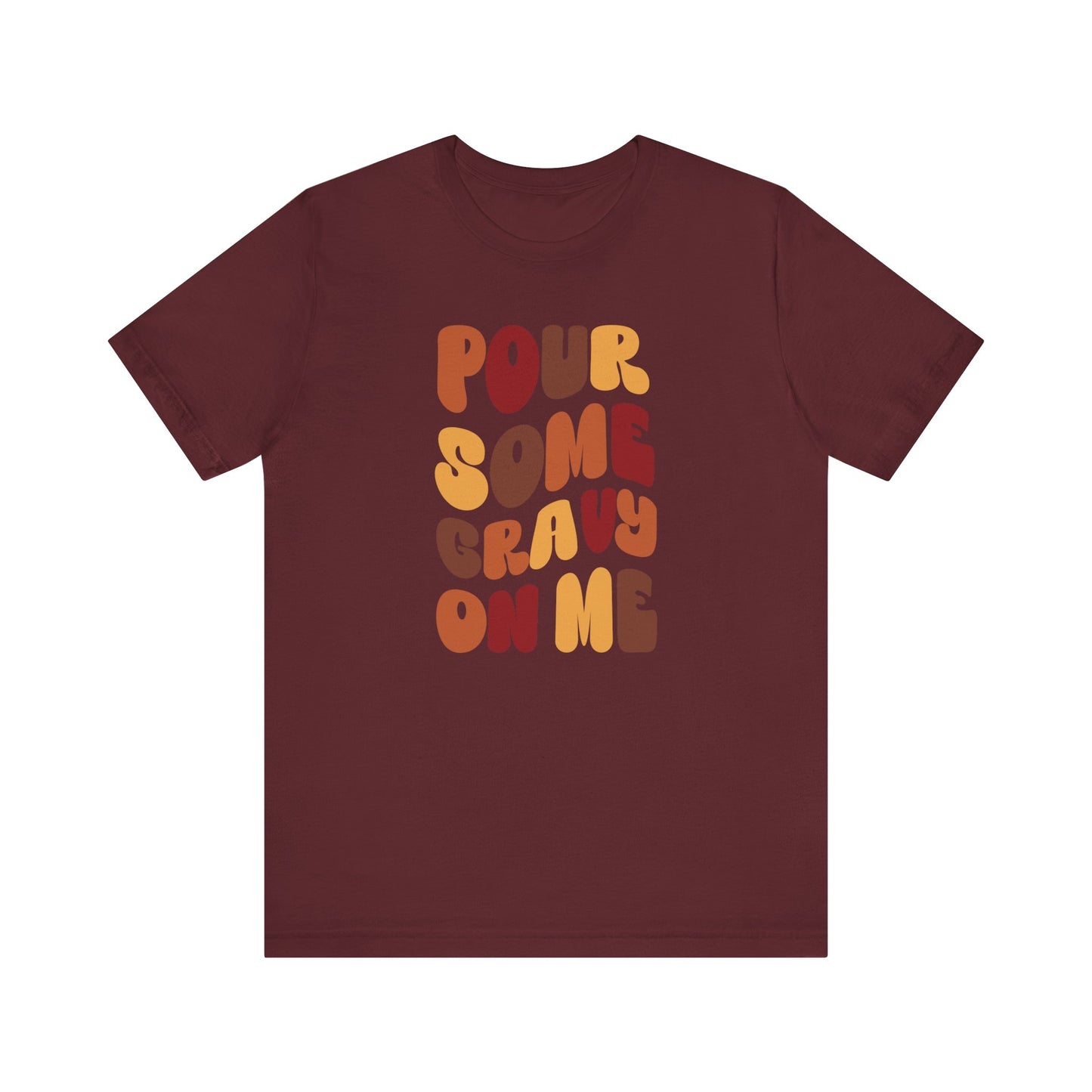 “Pour Some Gravy On Me” Thanksgiving Tee – The Holiday Classic You’ll Love