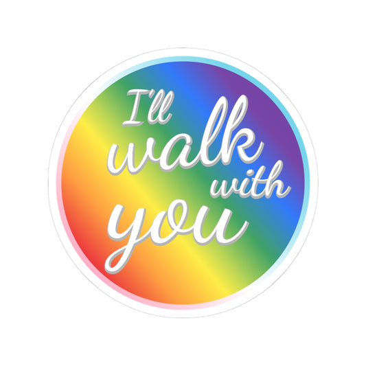Colorful Inspirational Kiss-Cut Stickers, LGBTQ+ Pride Sticker, Motivational Laptop Decal, Walk With You Sticker, Affirmation Decoration