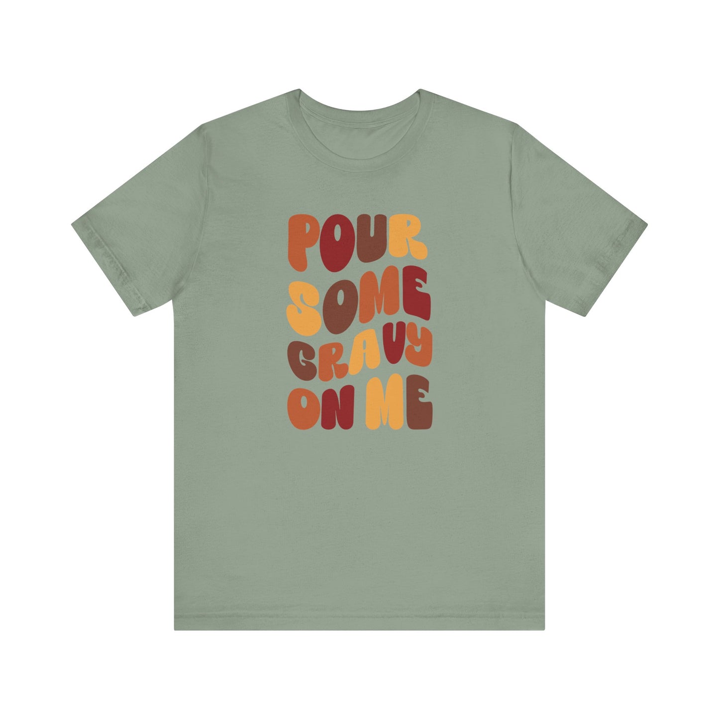 “Pour Some Gravy On Me” Thanksgiving Tee – The Holiday Classic You’ll Love