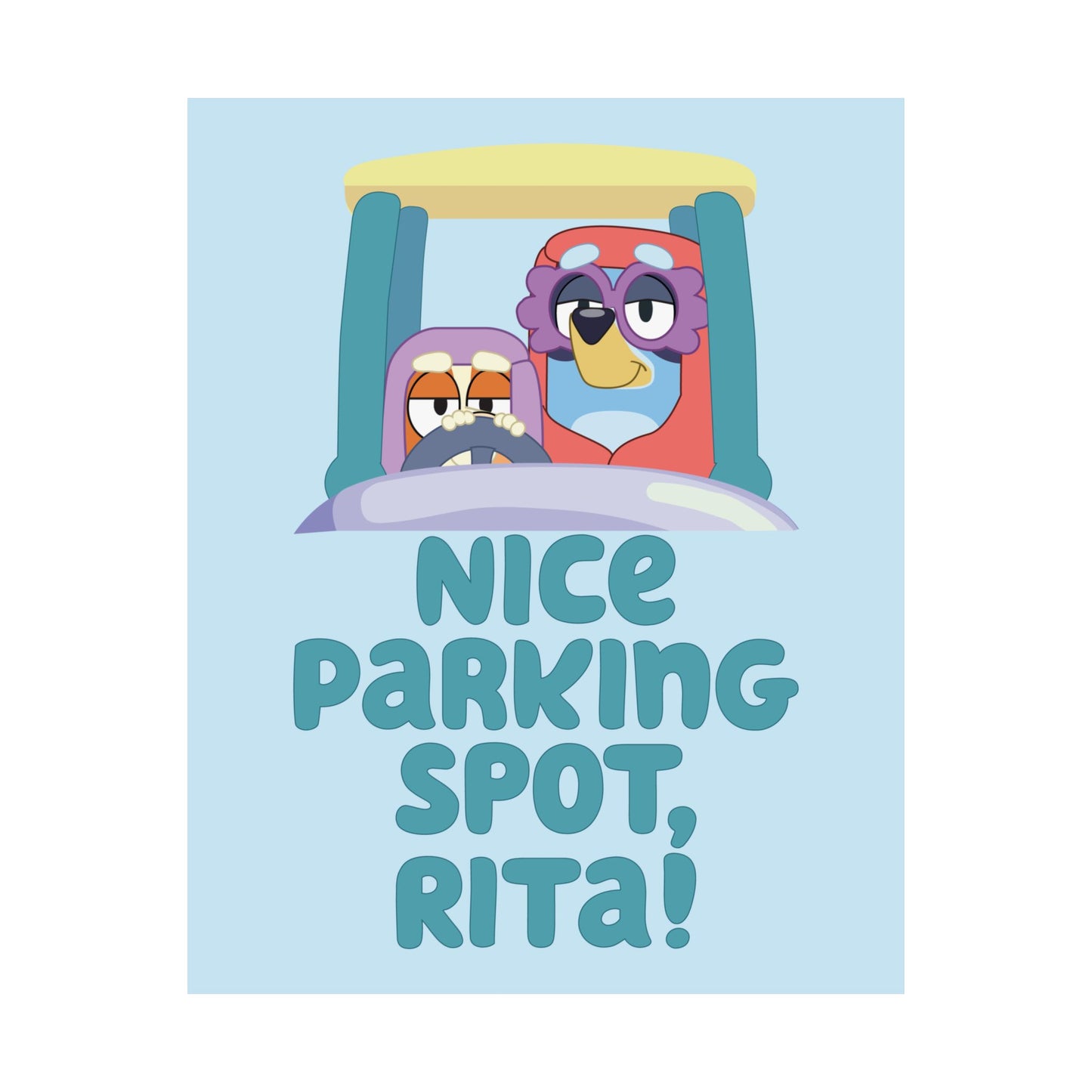“Nice Parking Spot, Rita” Matte Vertical Poster – Bluey Grannies