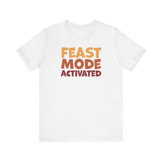 "Feast Mode Activated" Thanksgiving Tee – The Holiday Classic You’ll Love