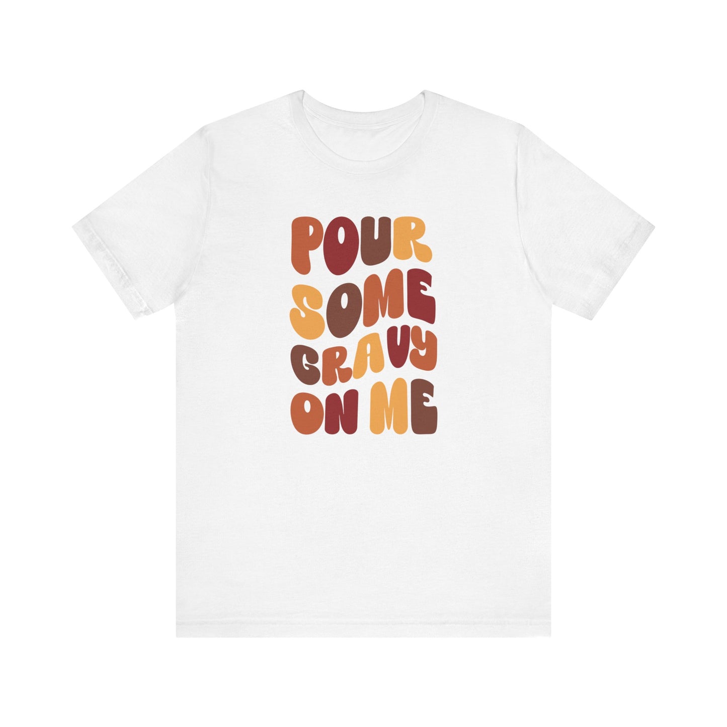“Pour Some Gravy On Me” Thanksgiving Tee – The Holiday Classic You’ll Love