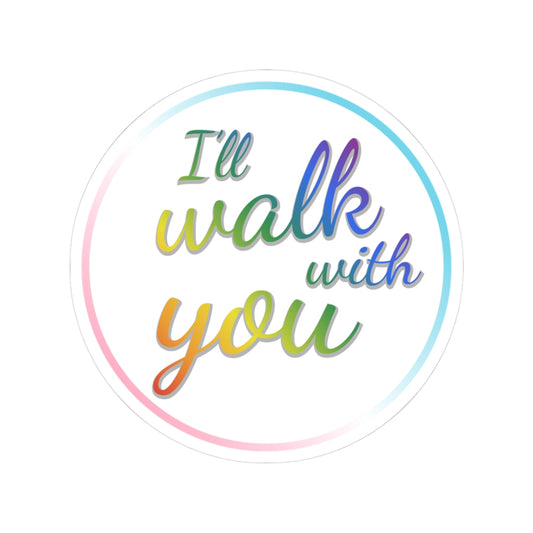 Colorful Inspirational Circular Stickers, LGBTQ+ Pride Sticker, Motivational Laptop Decal, Walk With You Sticker, Affirmation Decoration