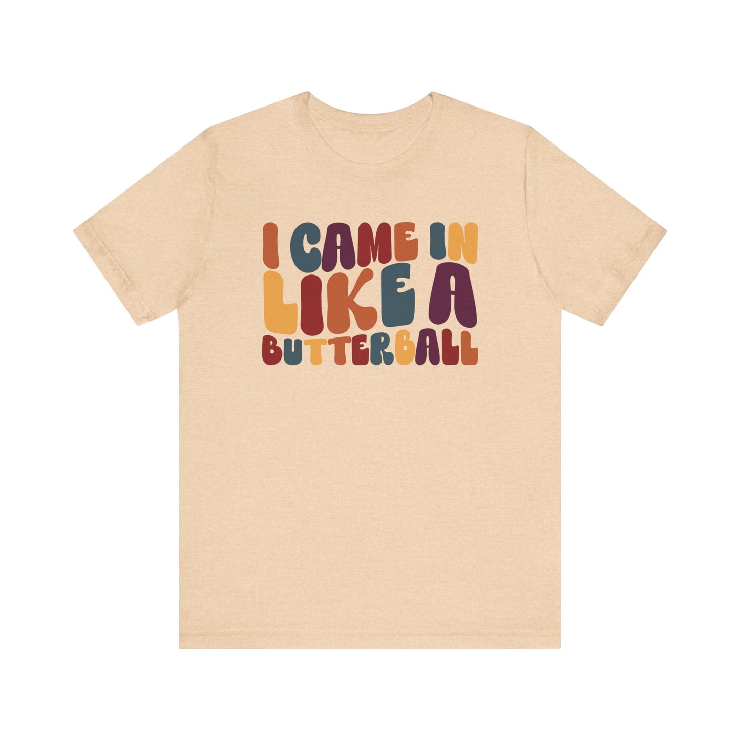 "I came in like a butterball" Thanksgiving Tee – The Holiday Classic You’ll Love