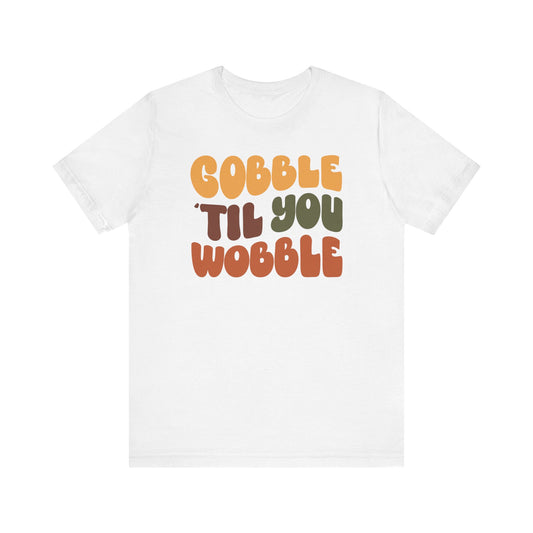 “Gobble 'til you Wobble” Thanksgiving Tee – The Holiday Classic You’ll Love