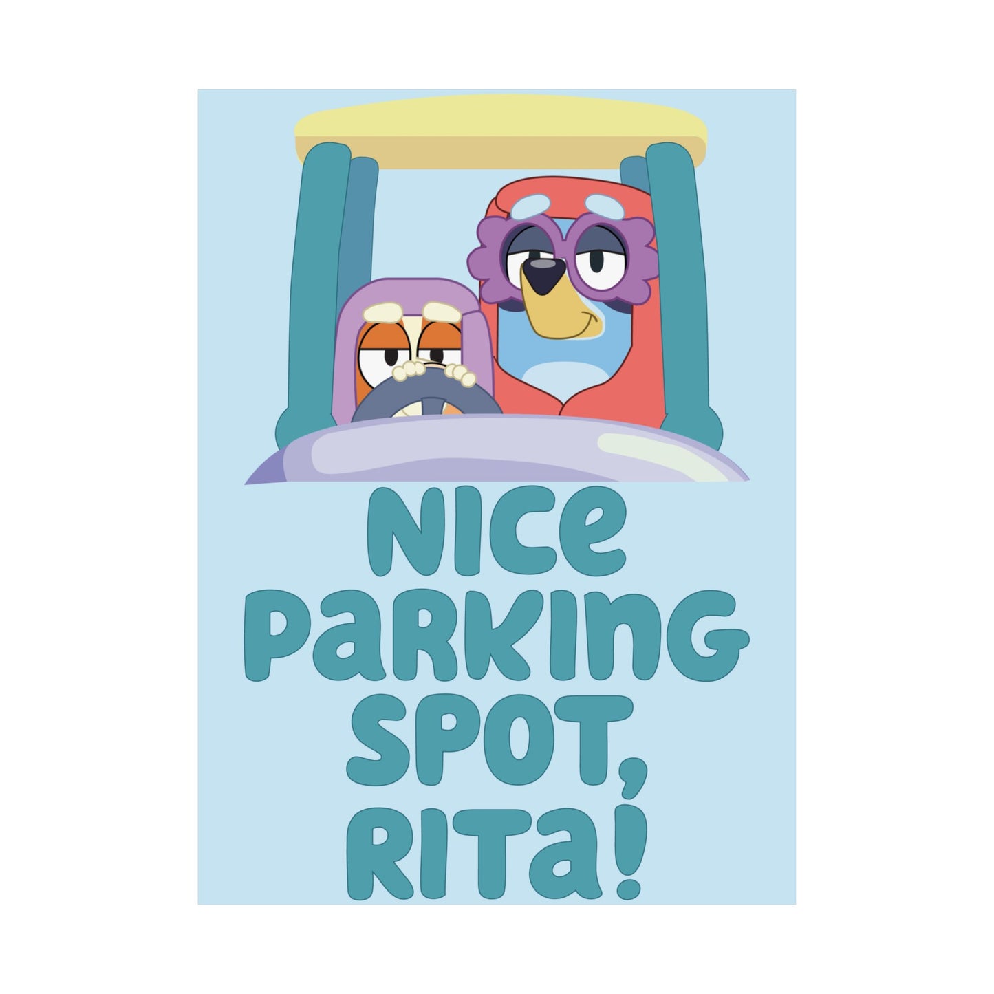 “Nice Parking Spot, Rita” Matte Vertical Poster – Bluey Grannies