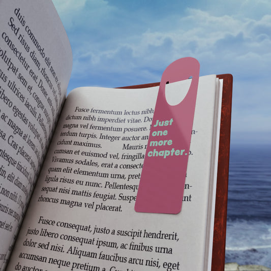 “Just one more chapter.” Funny Literary Bookmark – Gift for Book Lovers